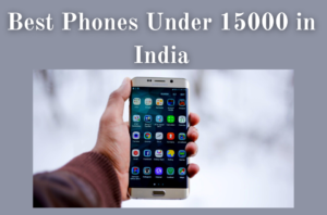 Best Phones Under 15000 in India