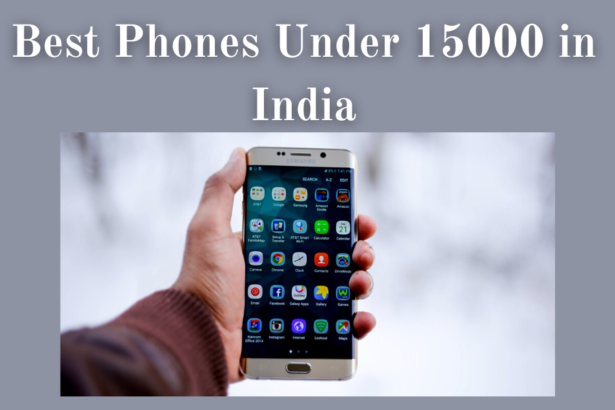 Best Phones Under 15000 in India