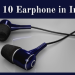 Top 10 Earphone in India 