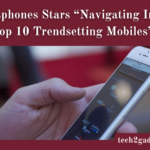 Smartphones Stars “Navigating India’s Top 10 Trendsetting Mobiles” 
