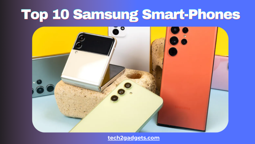 Top 10 Samsung Smart-Phones