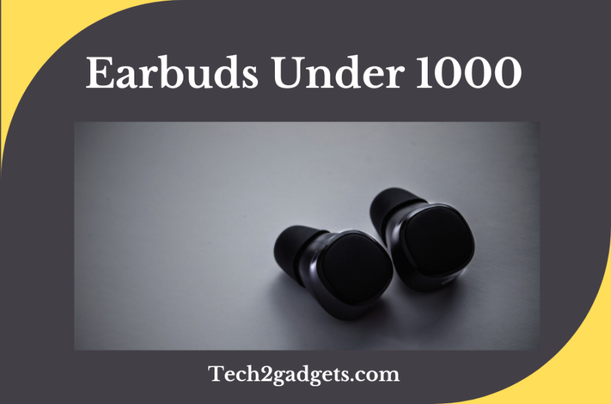 Earbuds Under 1000
