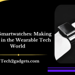 Noise Smartwatches: Making Waves in the Wearable Tech World