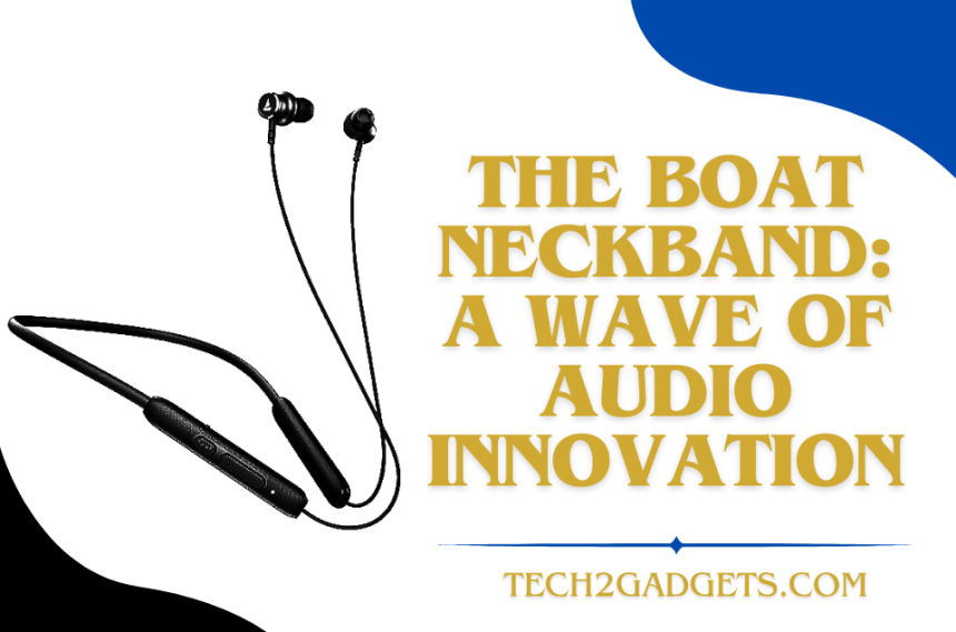 The Boat Neckband: A Wave of Audio Innovation