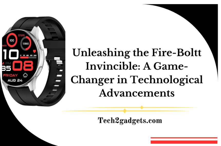 Unleashing the Fire-Boltt Invincible: A Game-Changer in Technological Advancements