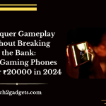 Conquer Gameplay without Breaking the Bank: Best Gaming Phones Under ₹20000 in 2024
