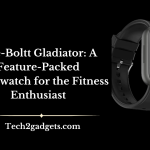 Fire-Boltt Gladiator: A Feature-Packed Smartwatch for the Fitness Enthusiast