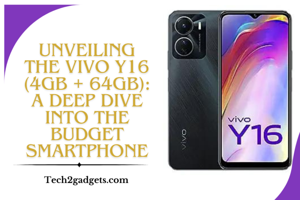 Unveiling the Vivo Y16 (4GB + 64GB): A Deep Dive into the Budget Smartphone