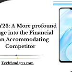 Vivo Y23: A More profound Plunge into the Financial plan Accommodating Competitor 