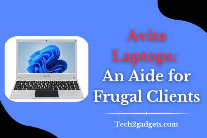 Avita Laptops: An Aide for Frugal Clients