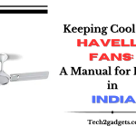 Keeping Cool with Havells Fans: A Manual for Prices in India