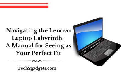 Navigating the Lenovo Laptop Labyrinth: A Manual for Seeing as Your Perfect Fit