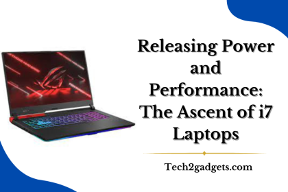 Releasing Power and Performance: The Ascent of i7 Laptops