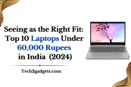10 Laptops Under 60,000 Rupees in India