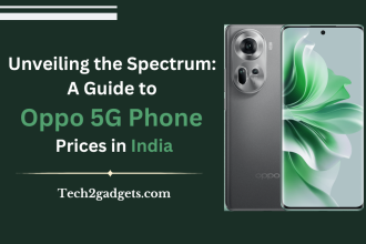 Unveiling the Spectrum: A Guide to Oppo 5G Phone Prices in India