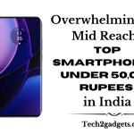 Overwhelming the Mid-Reach: Top Smartphones Under 50,000 Rupees in India